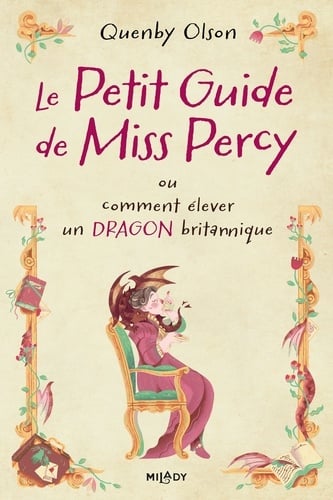 Miss Percy, T1 : Le Petit guide de Miss Percy, ou comment élever un dragon britannique - Cover