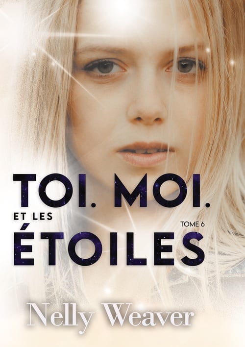 Toi. Moi. Et les étoiles T6 - Cover