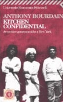 Kitchen confidential. Avventure gastronomiche a New York - Cover