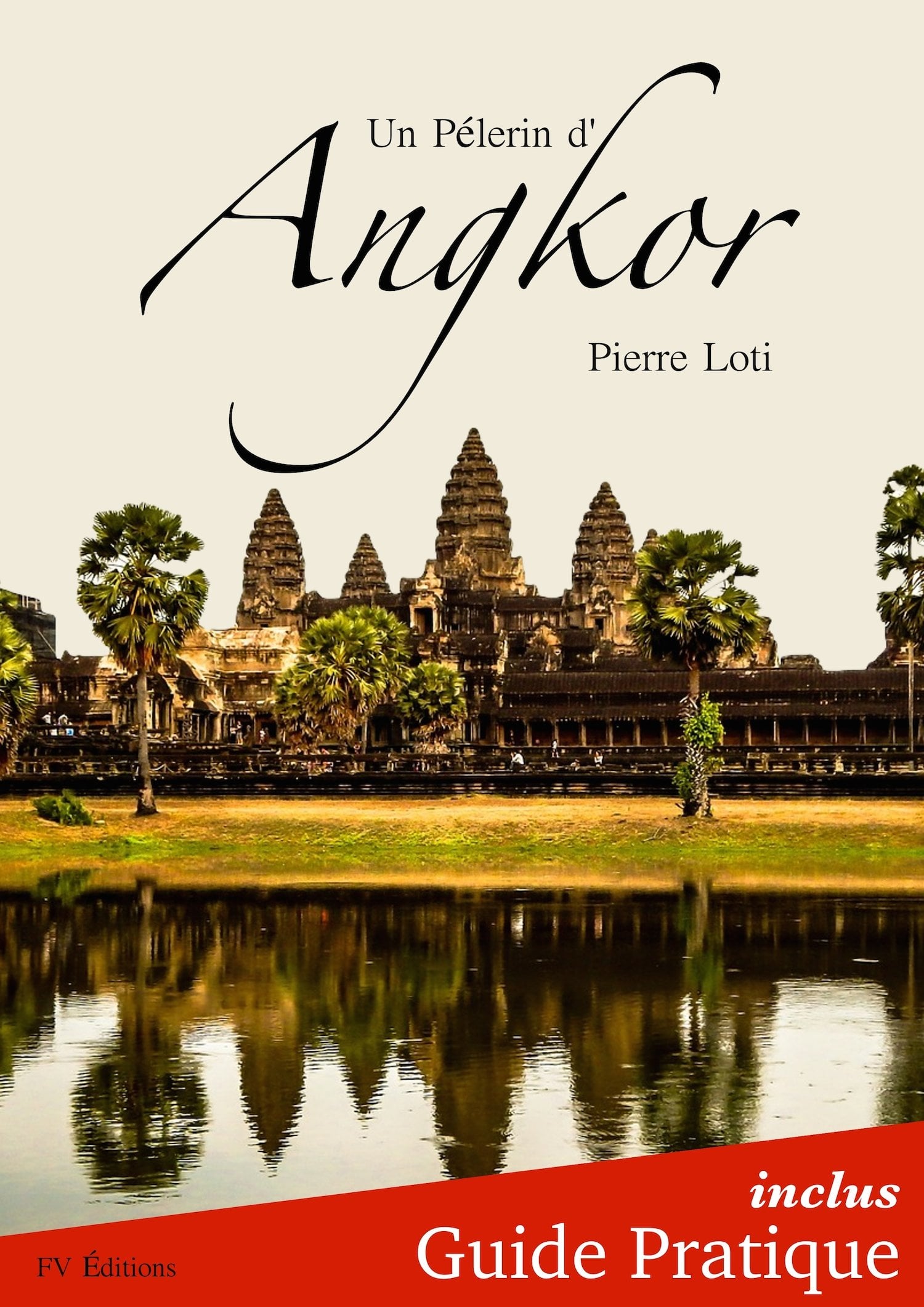 Un Pèlerin d'Angkor + Guide Pratique Illustré - Cover