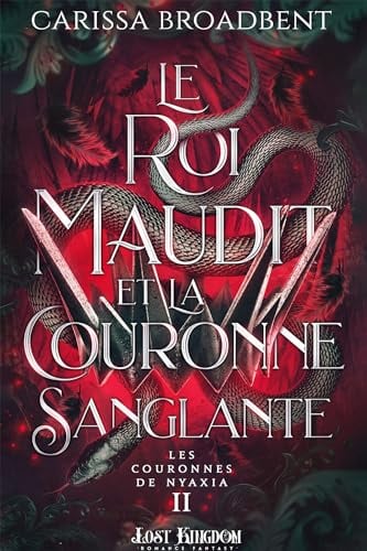 Le roi maudit et la couronne sanglante (Edition Relié): Les Couronnes de Nyaxia - Cover