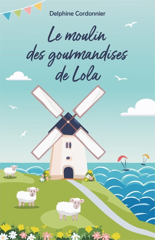 Le Moulin des gourmandises de Lola - Cover