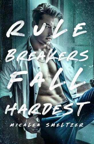 Rule Breakers Fall Hardest - Cover