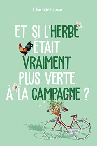 Et Si l'herbe était Vraiment Plus Verte à la Campagne ? - Cover