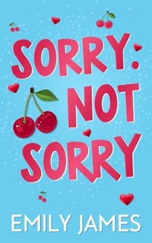 Sorry. Not Sorry A Billionaire, Single Dad, Age-gap Romance - Cover