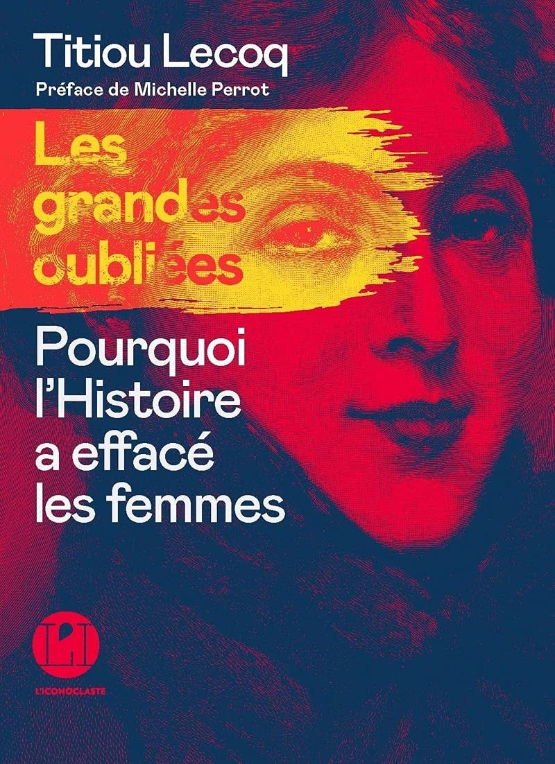 Les Grandes oubliées - Pourquoi l'Histoire a effacé les femmes - Memory Image