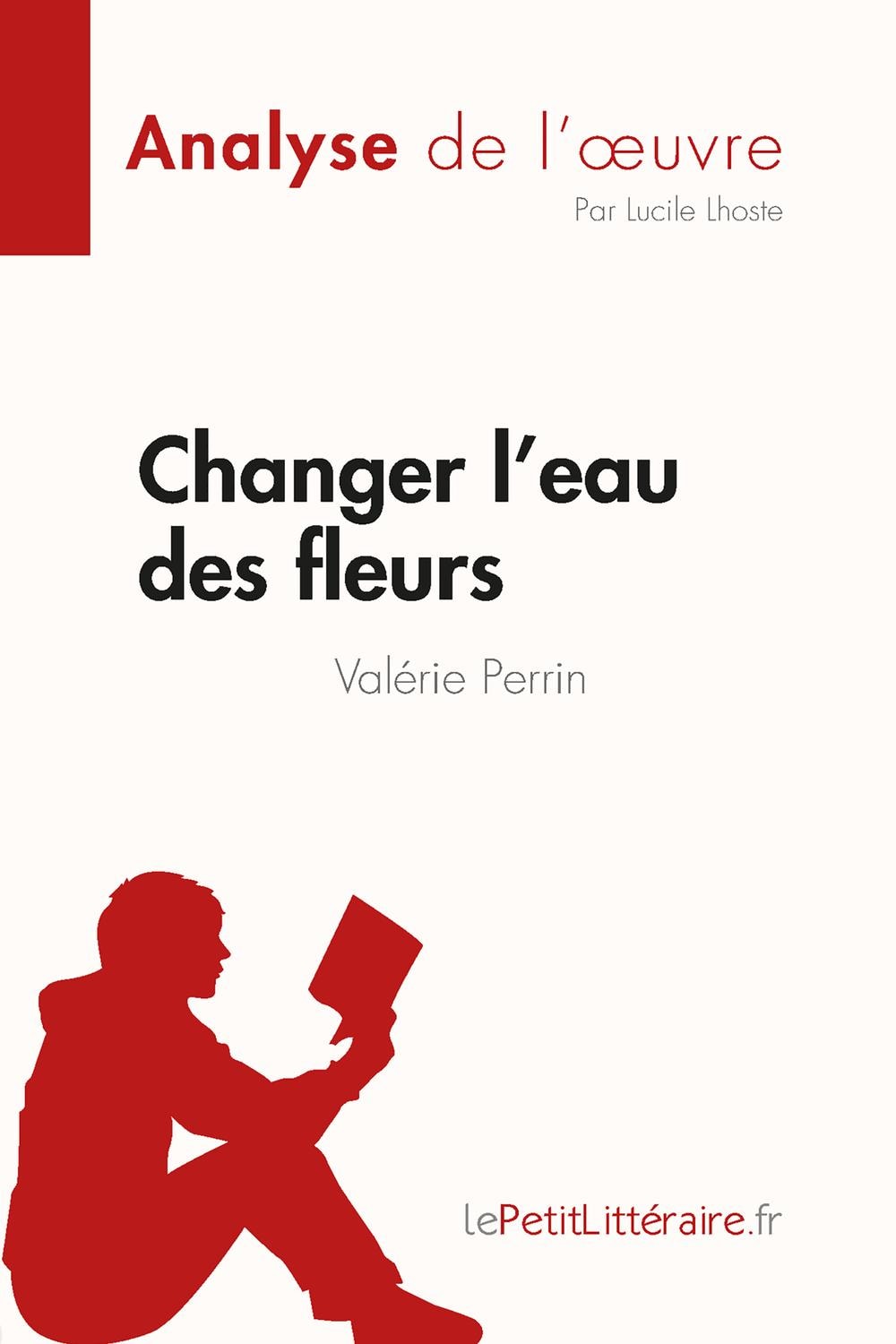 Changer l'eau des fleurs de Valérie Perrin (Analyse de l'œuvre) - Memory Image