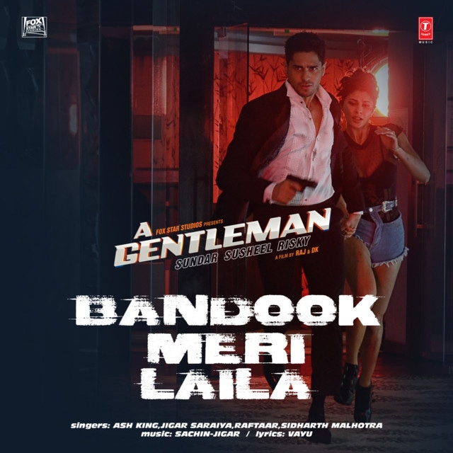 Bandook Meri Laila (From "A Gentleman") (feat. Raftaar, Sidharth Malhotra)