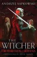 Crossroads of Ravens A brand-new Witcher novel starring Geralt of Rivia – Now a major Netflix show