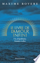 Le Livre de l'amour infini. Vie d'Apollonios, homme et dieu