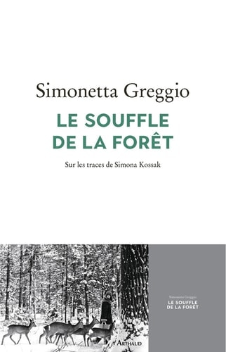 Le Souffle de la forêt. Sur les traces de Simona Kossak