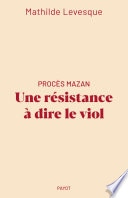 Procès Mazan : Une résistance à dire le viol