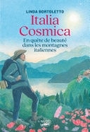 Italia Cosmica En quête de beauté dans les montagnes italiennes
