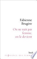 On ne naît pas femme, on le devient.