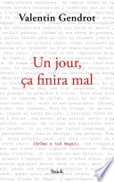 Un jour, ça finira mal