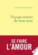 Voyage autour de mon sexe