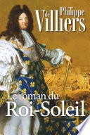 Le roman du Roi Soleil