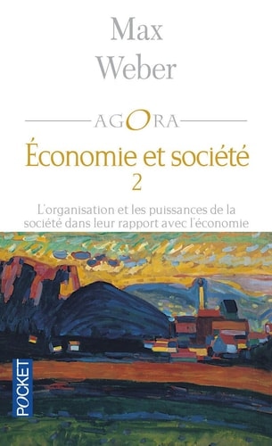 Economie et société Tome 2, L'organisation et les puissances de la société dans leur rapport avec l'économie