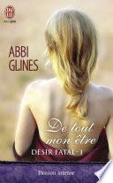 Désir fatal (Tome 1) - De tout mon être