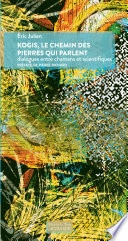 Kogis, le chemin des pierres qui parlent