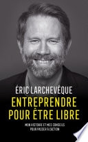 Entreprendre pour être libre