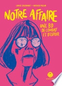 Notre affaire - Une BD de combat et d'espoir