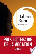 Bahari-Bora - Rentrée littéraire 2025, Premier Roman, Lauréat Prix de la Vocation 2025