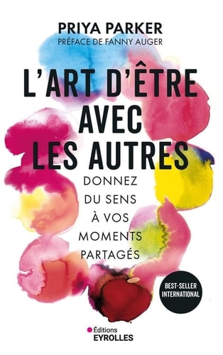 L'art d'être avec les autres - Donnez du sens à vos moments partagés