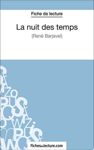 La nuit des temps - René Barjavel (Fiche de lecture) Analyse complète de l'oeuvre