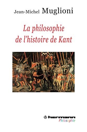 La philosophie de l'histoire de Kant: Qu'est-ce que l'homme ? (HR.HERM.PHILO.)