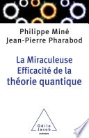 La Miraculeuse efficacité de la théorie quantique
