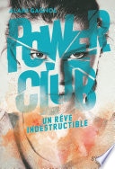 Power club 3 Un rêve indestructible