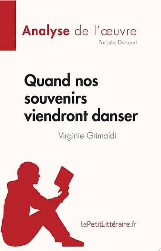 Quand nos souvenirs viendront danser de Virginie Grimaldi (Analyse de l'œuvre) Résumé complet et analyse détaillée de l'oeuvre