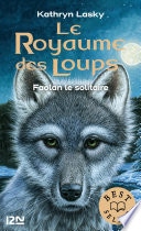 Le royaume des loups - tome 1 Faolan le solitaire