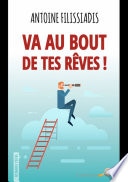 Va au bout de tes rêves !