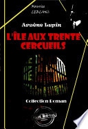 L'Île aux trente cercueils [édition intégrale revue et mise à jour]
