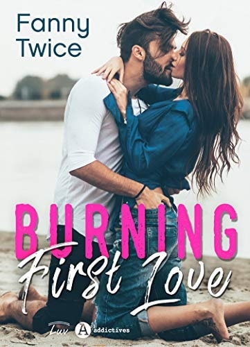 Burning First Love Nouvelle édition avec bonus