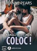 Jamais avec mon coloc !