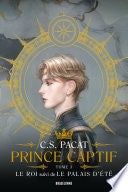 Prince Captif : Prince Captif Tome 3 - Le Roi