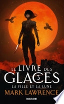 Le Livre des glaces, T3 : La Fille et la Lune