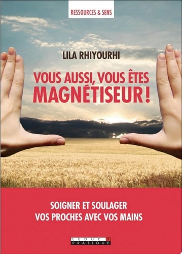 Vous aussi, vous êtes magnétiseur !