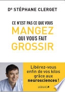 Ce n'est pas ce que vous mangez qui vous fait grossir