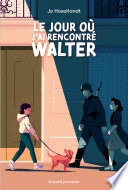 Le jour où j'ai rencontré Walter