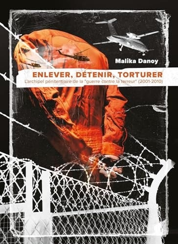 Enlever, détenir, torturer