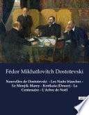 Nouvelles de Dostoïevski : Les Nuits blanches - Le Moujik Marey - Krotkaïa (Douce) - La Centenaire - L'Arbre de Noël