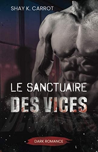 Le Sanctuaire des Vices (Dark Romance)
