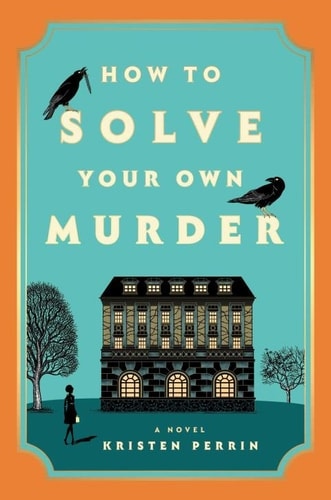 How to Solve Your Own Murder