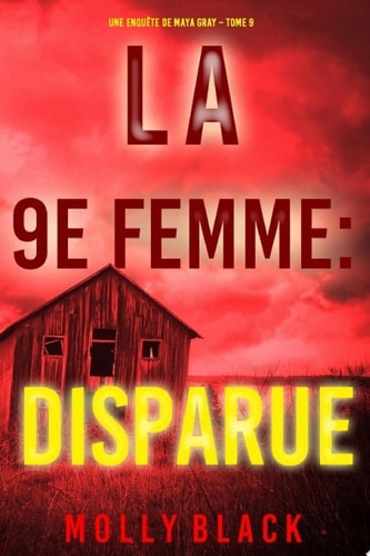 La 9e Femme : Disparue (Une enquête de Maya Gray – Tome 9)