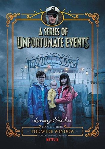 A Series of Unfortunate Events #3: the Wide Window [Netflix Tie-In Edition]