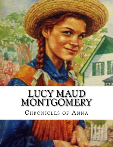 Lucy Maud Montgomery, Chronicles of Anna
